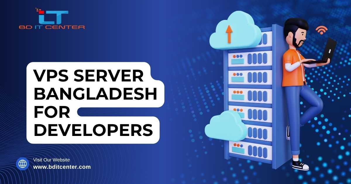VPS Server Bangladesh for Developers | BD IT CENTER