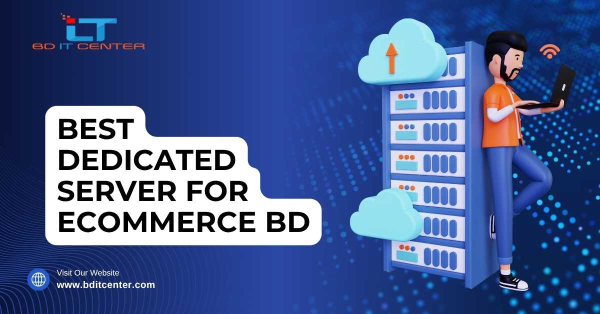 Best Dedicated Server for Ecommerce BD – Top Hosting Provider