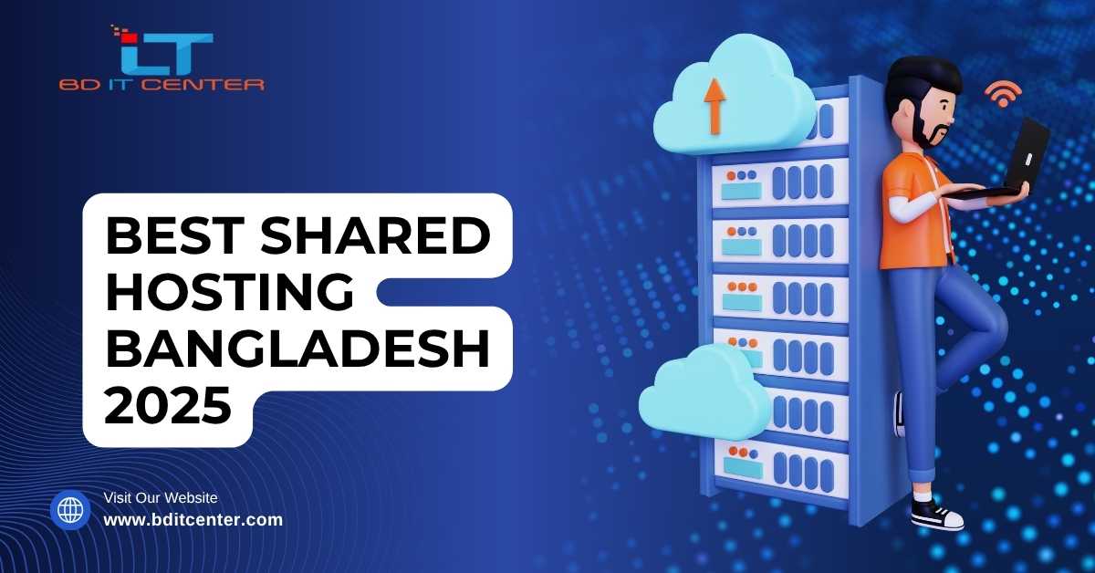 Best Shared Hosting Bangladesh 2025 – BD IT CENTER