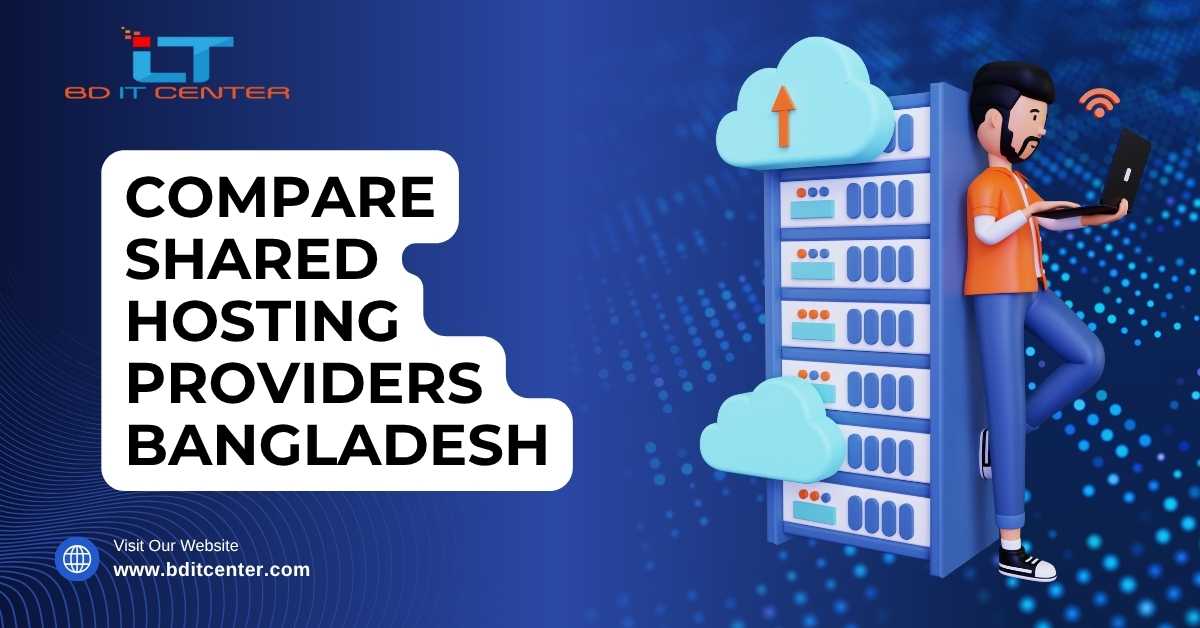 Compare Shared Hosting Providers Bangladesh – Best 2025 Review