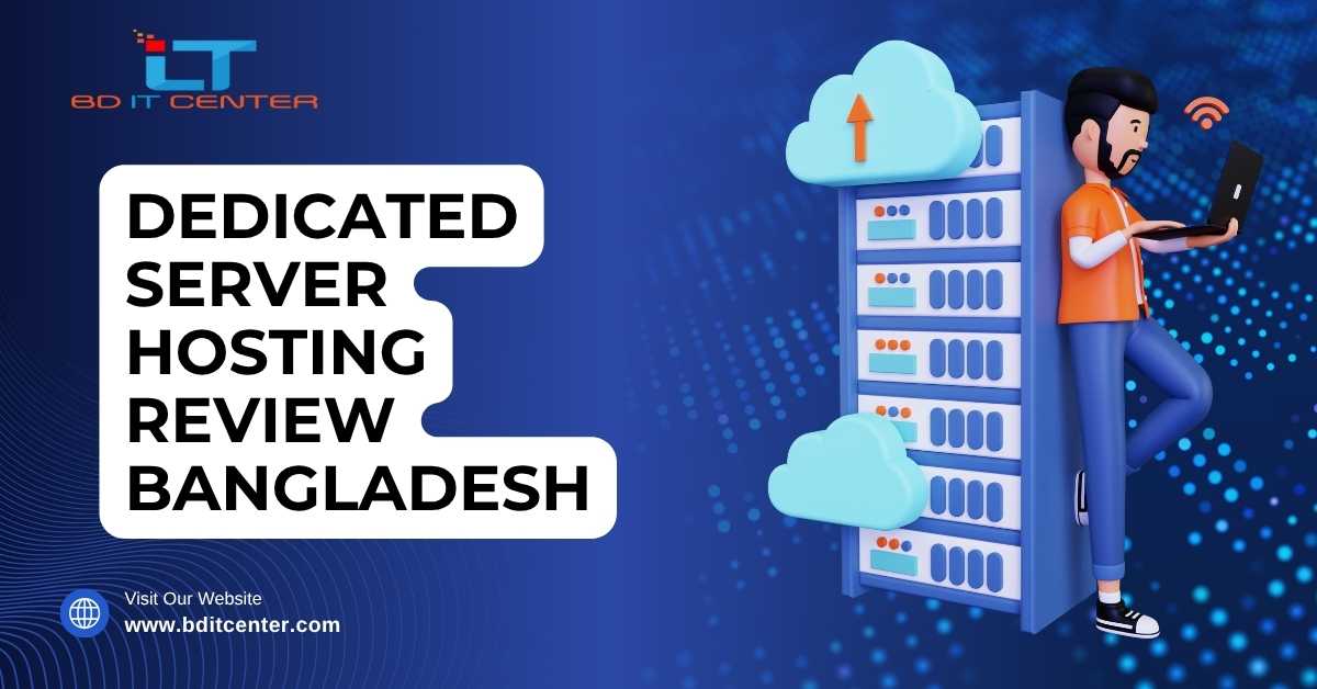Dedicated Server Hosting Review Bangladesh | BD IT CENTER
