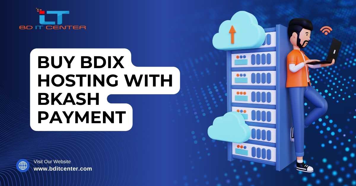 Buy BDIX Hosting with bKash Payment – Best BDIX Hosting BD IT CENTER