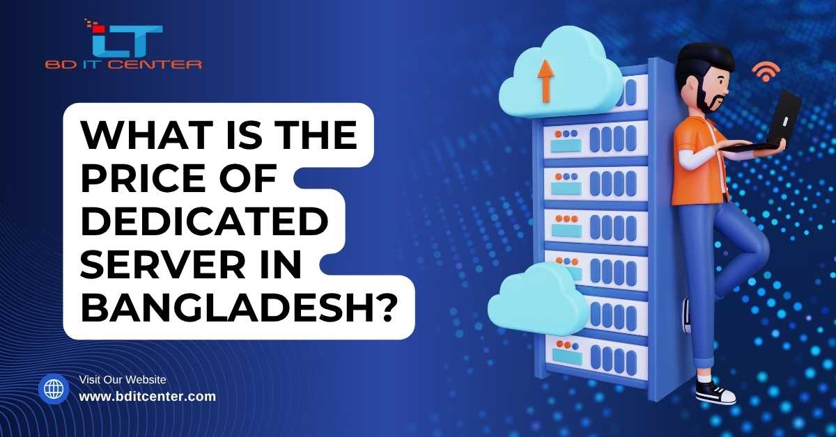 Dedicated Server Price in Bangladesh 2025 – Best Deals & Features
