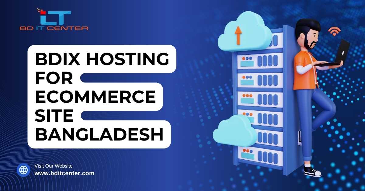 BDIX Hosting for Ecommerce Site Bangladesh – Secure & Fast Hosting