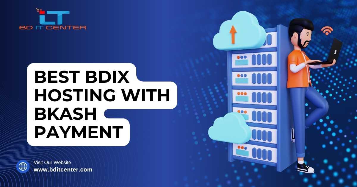 Best BDIX Hosting with bKash Payment – Fast, Secure & Reliable BD