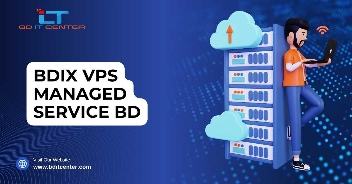 BDIX VPS Managed Service BD – Best Price & Features | BD IT CENTER