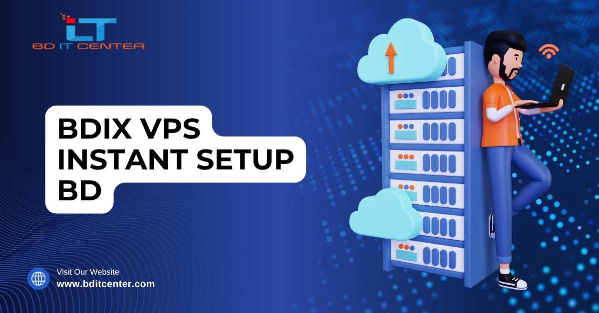 BDIX VPS Instant Setup BD: Fast, Secure & Affordable VPS Hosting BD