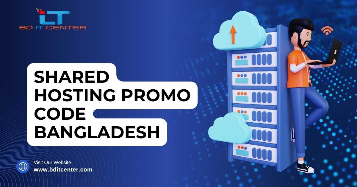 Shared Hosting Promo Code Bangladesh – Best Price & Features
