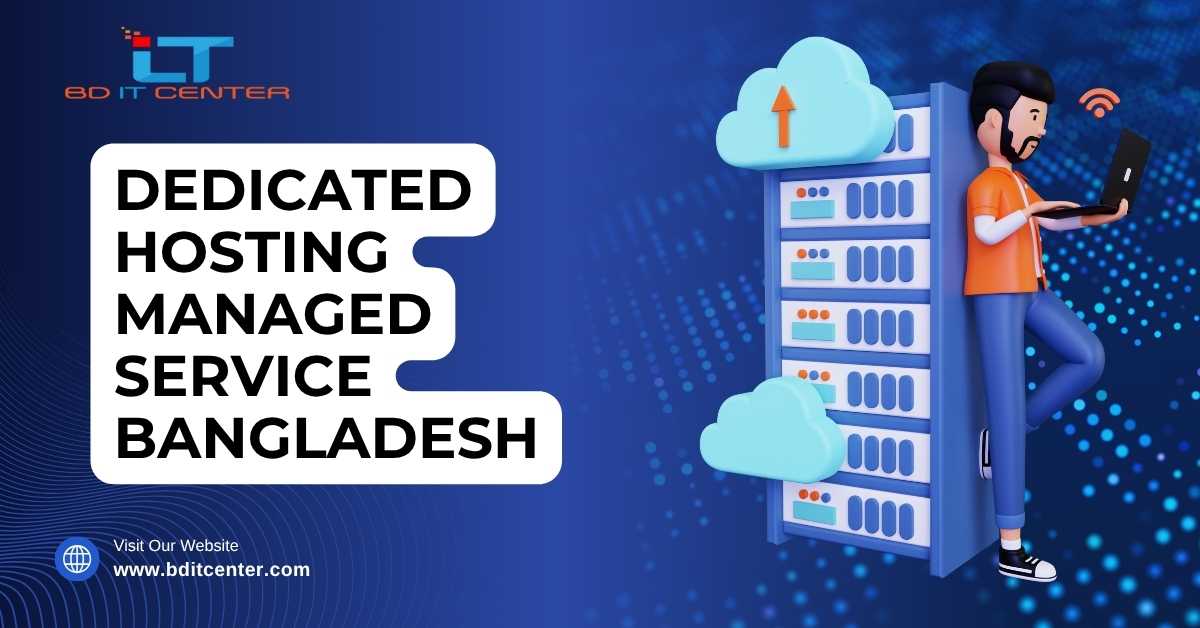 Dedicated Hosting Managed Service in Bangladesh – BD IT CENTER