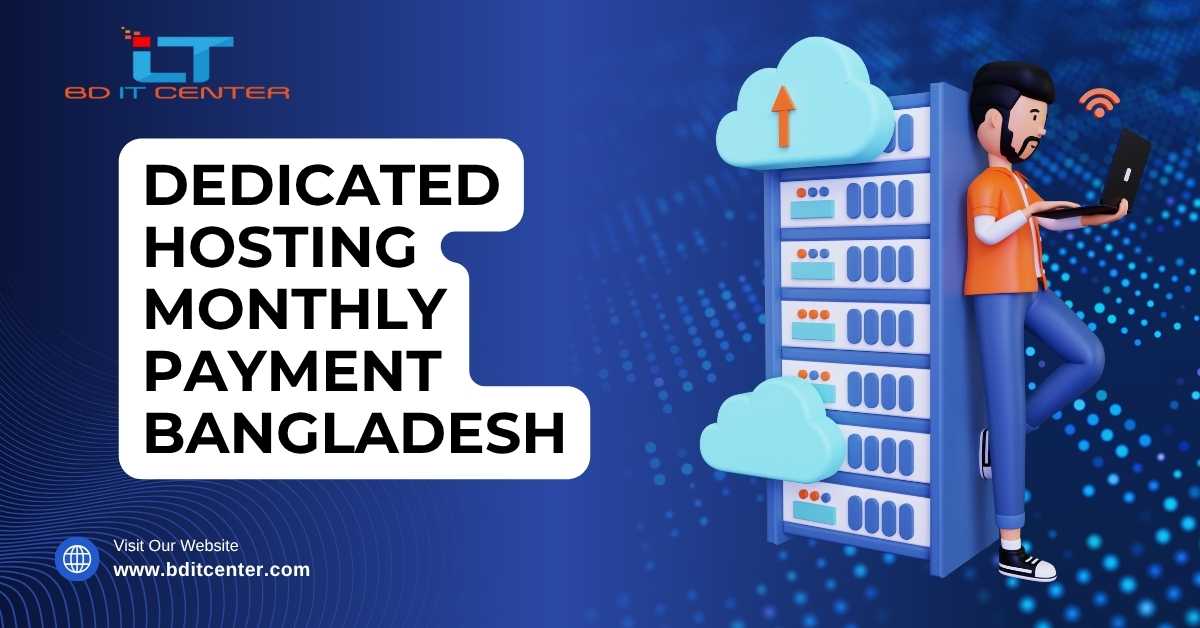 Dedicated Hosting Monthly Payment in Bangladesh | BD IT CENTER