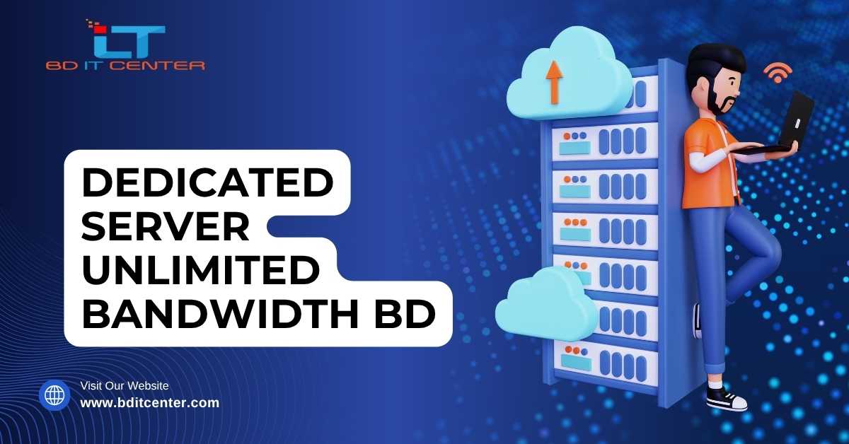 Dedicated Server Unlimited Bandwidth BD – Fast & Secure Hosting