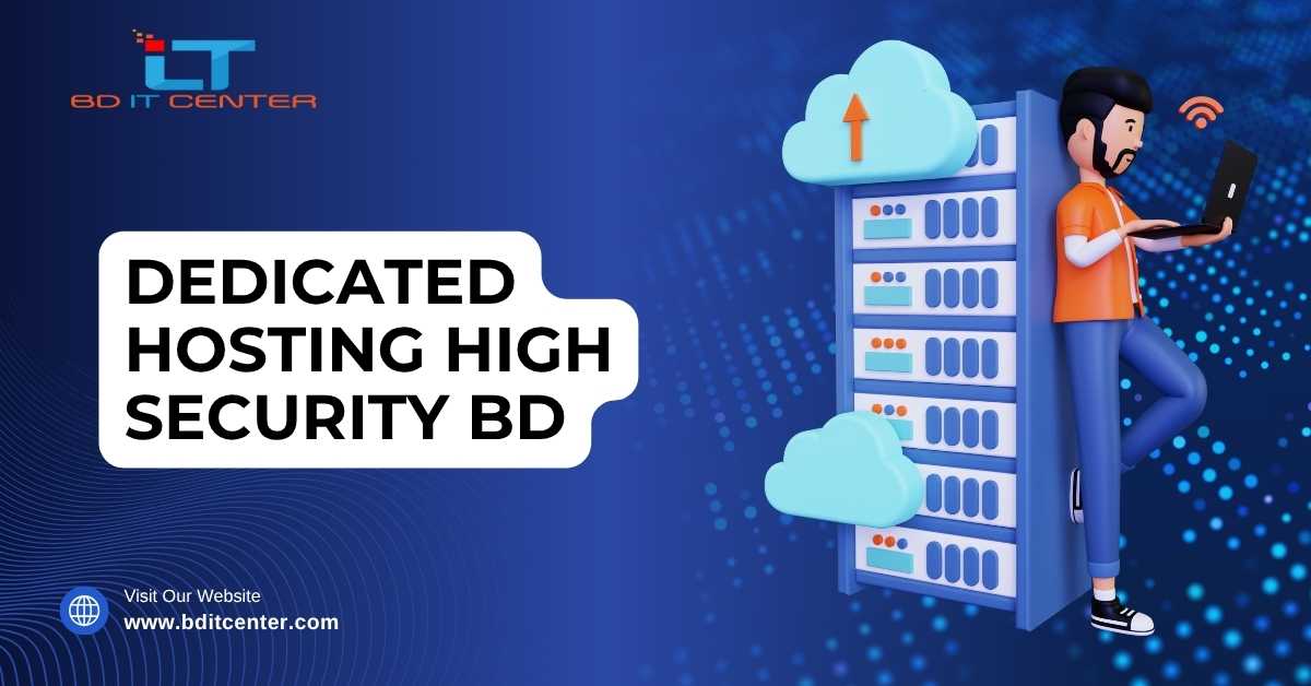 Dedicated Hosting High Security BD – Fast, Secure & Reliable Hosting