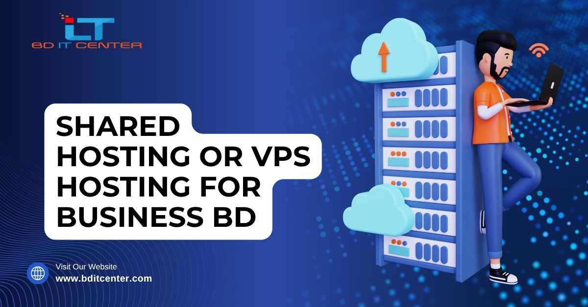 Shared Hosting or VPS Hosting for Business BD
