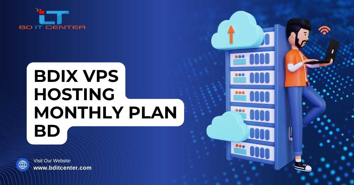 BDIX VPS Hosting Monthly Plan BD – Best Price & Features