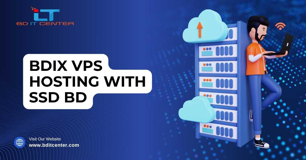 BDIX VPS Hosting with SSD in Bangladesh | BD IT CENTER