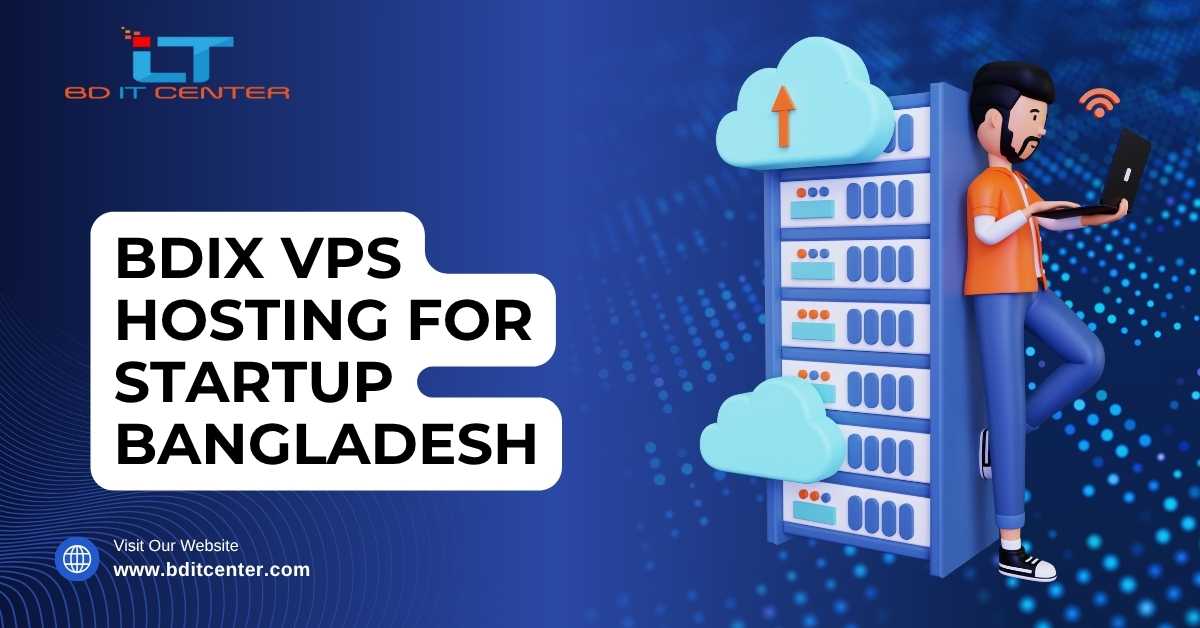 BDIX VPS Hosting for Startup Bangladesh – Fast, Secure & Affordable