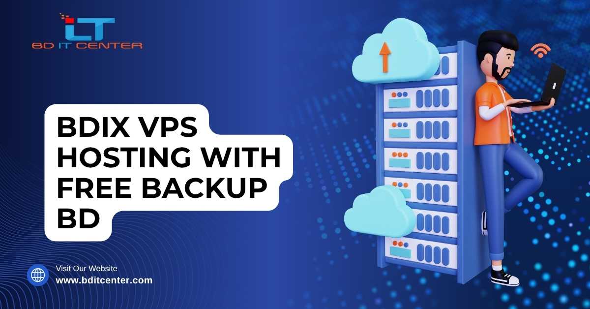BDIX VPS Hosting with Free Backup BD – Fast & Secure Hosting