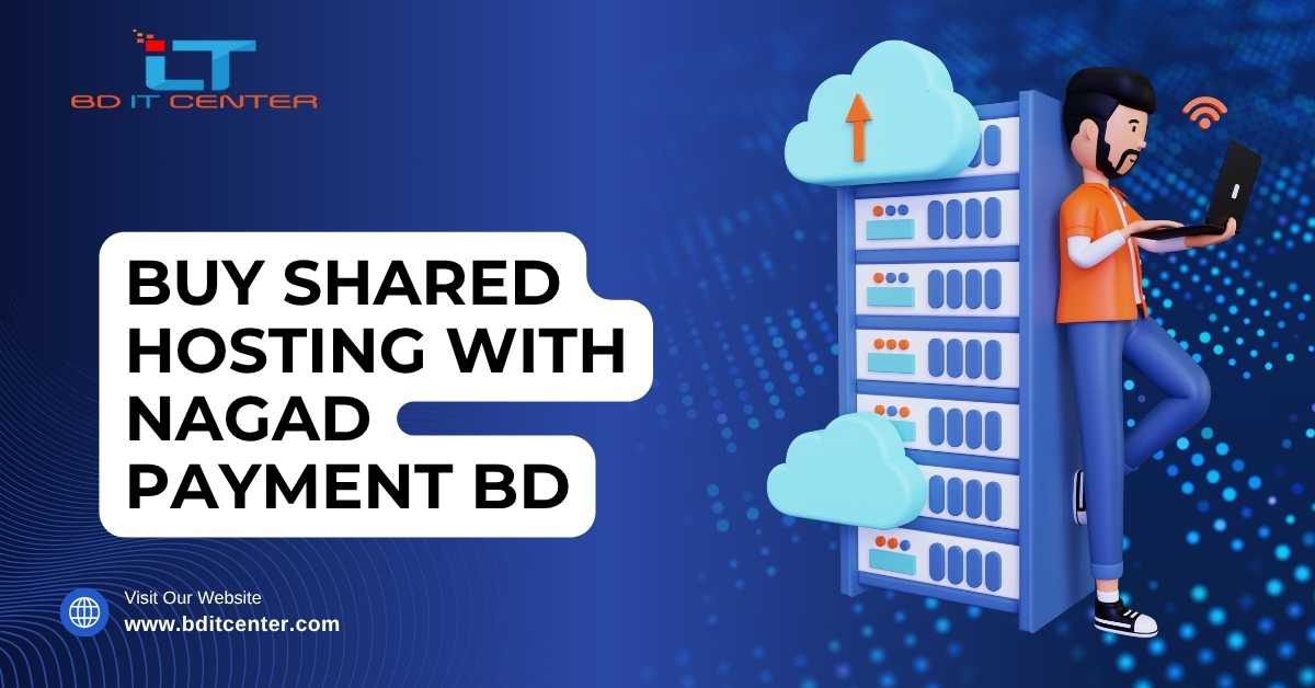 Buy Shared Hosting with Nagad Payment in BD – BD IT CENTER