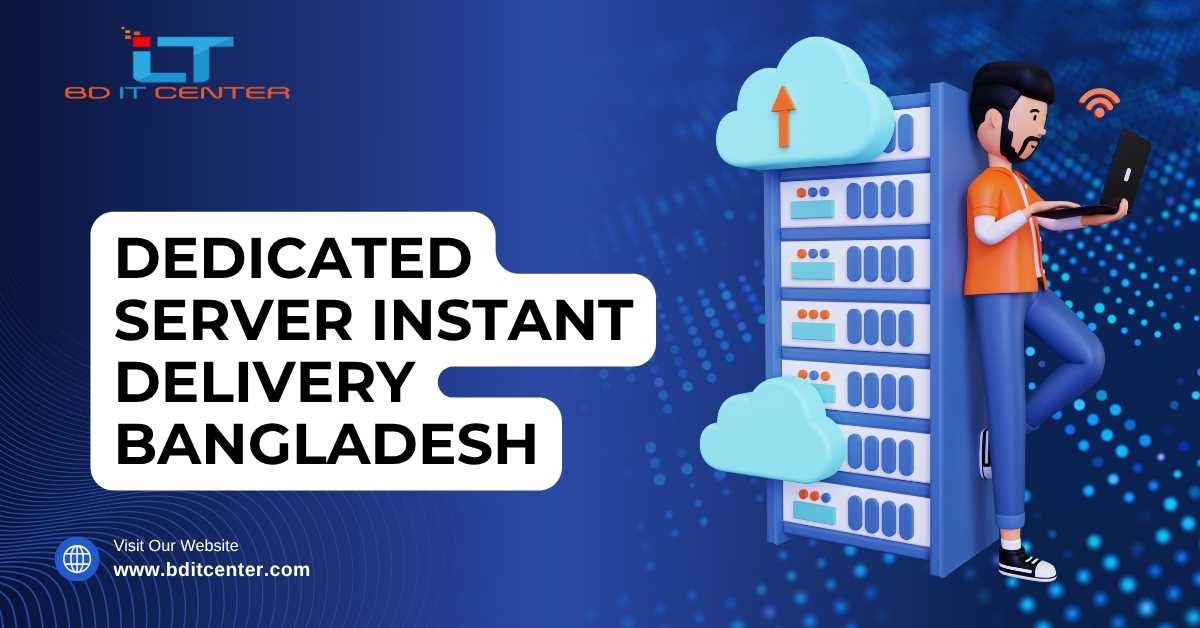 Dedicated Server Instant Delivery Bangladesh | BD IT CENTER