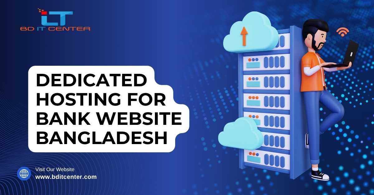 Dedicated Hosting for Bank Website in Bangladesh – BD IT CENTER