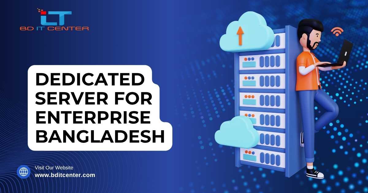 Dedicated Server for Enterprise Bangladesh | BD IT CENTER