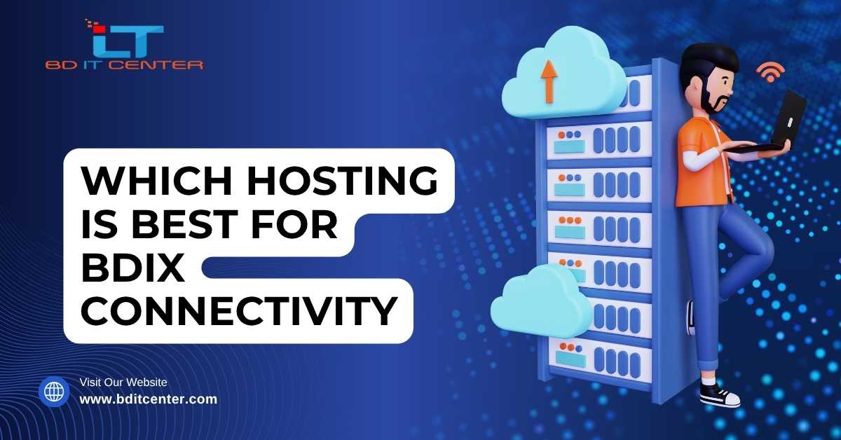 Which Hosting is Best for BDIX Connectivity | BD IT CENTER