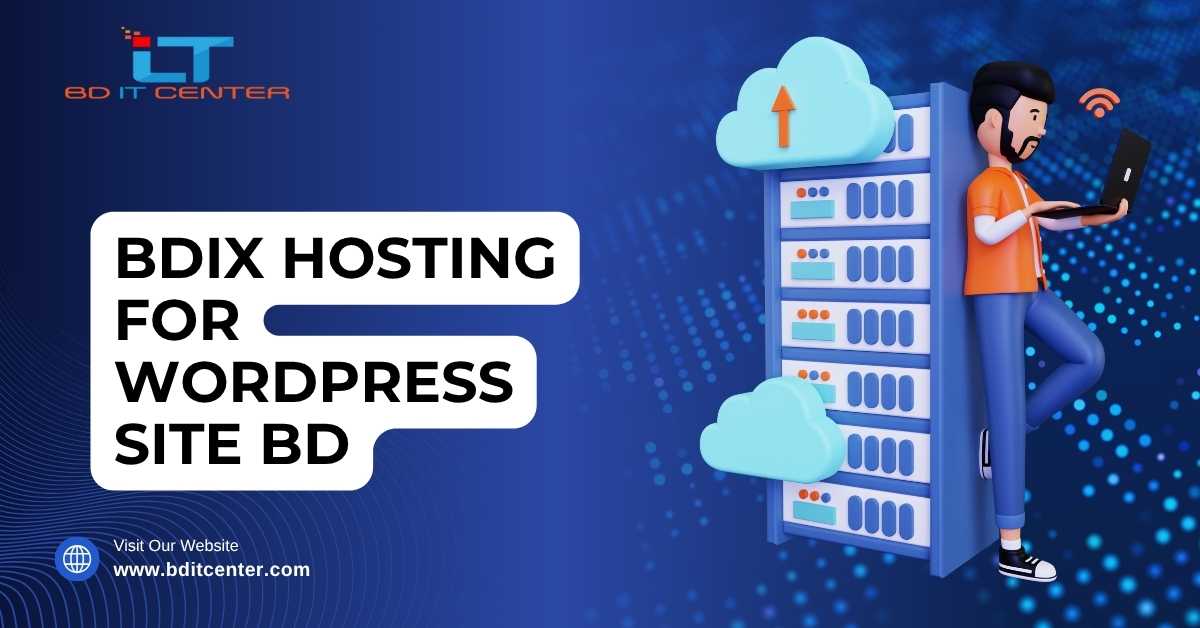 BDIX Hosting for WordPress Site BD – Fast, Secure & Affordable