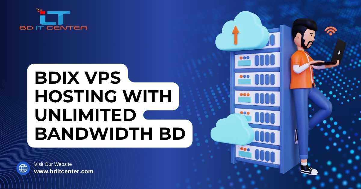 BDIX VPS Hosting with Unlimited Bandwidth BD – Best Price & Features