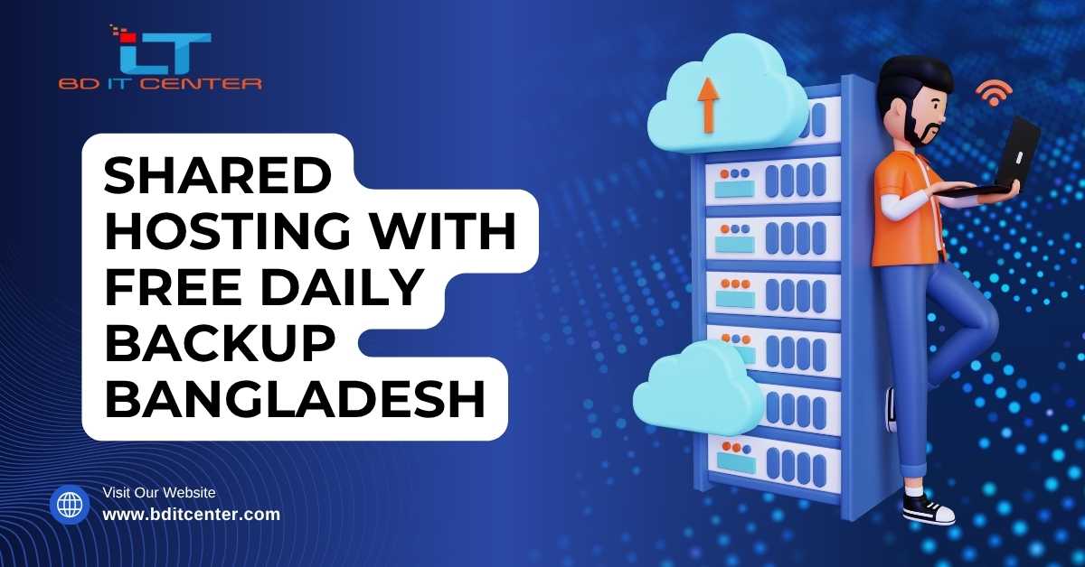 Shared Hosting with Free Daily Backup in Bangladesh – BD IT CENTER