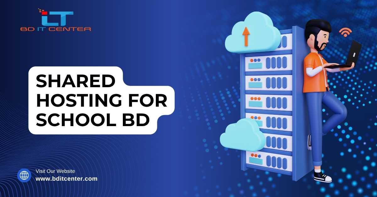 Shared Hosting for School BD – Best Price & High Security