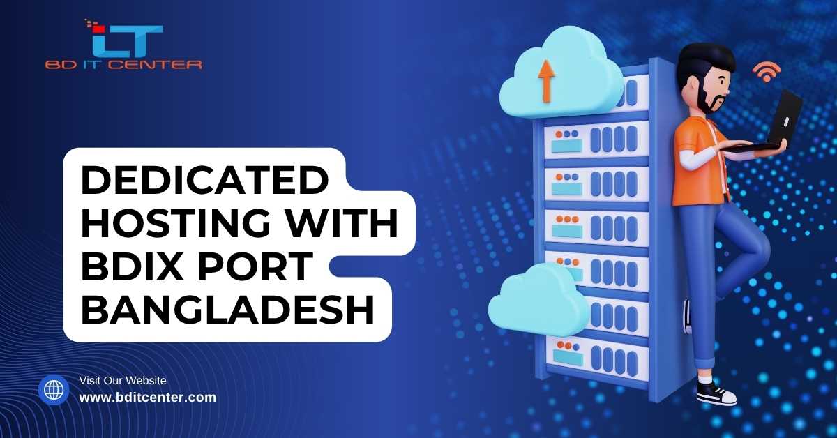 Dedicated Hosting with BDIX Port in Bangladesh | BD IT CENTER