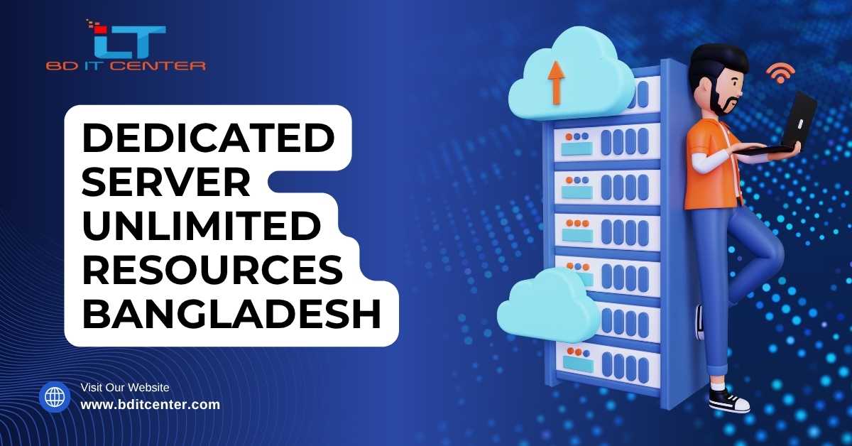 Dedicated Server Unlimited Resources BD – High Speed & Security