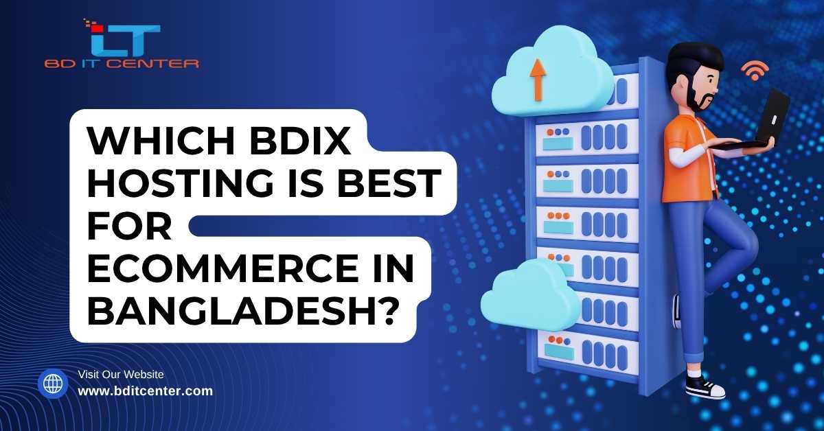 Which BDIX Hosting is Best for E-commerce in Bangladesh?