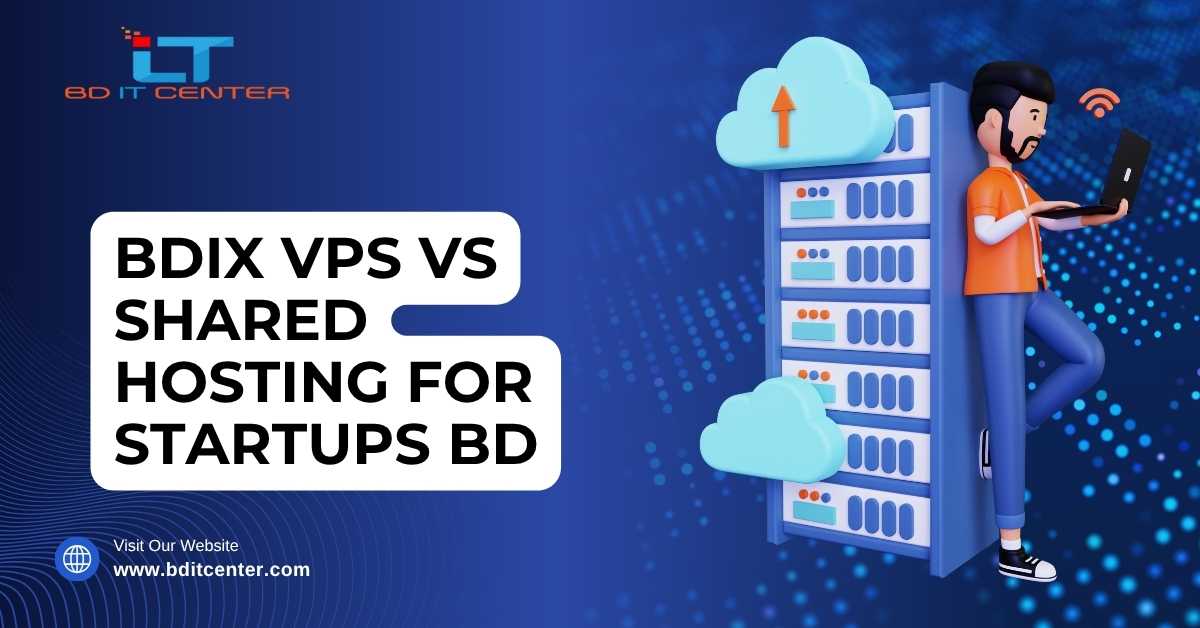 BDIX VPS vs Shared Hosting for Startups BD