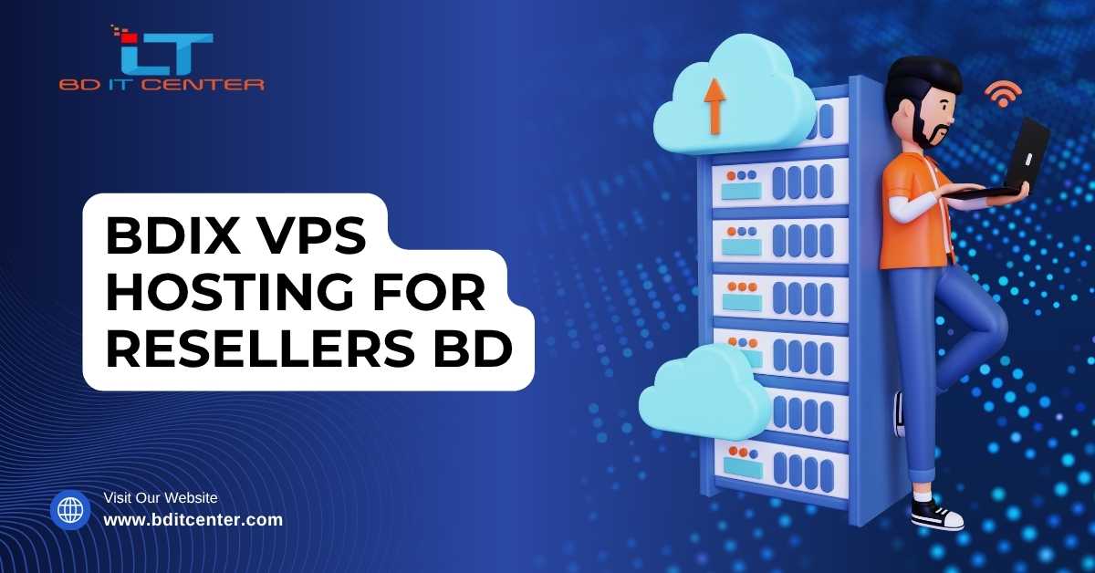 BDIX VPS Hosting for Resellers BD – Best Price & High Performance