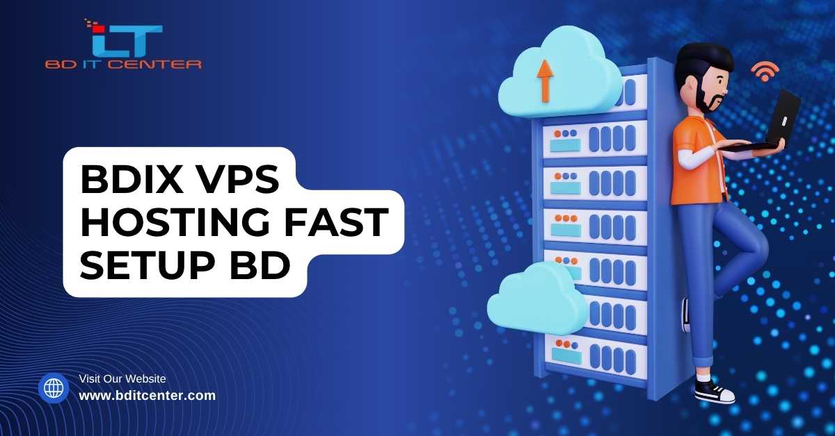 BDIX VPS Hosting Fast Setup BD – Best Price & High-Speed