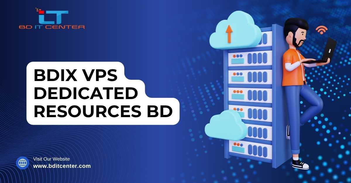 BDIX VPS Dedicated Resources BD – Fast, Secure & Affordable Hosting