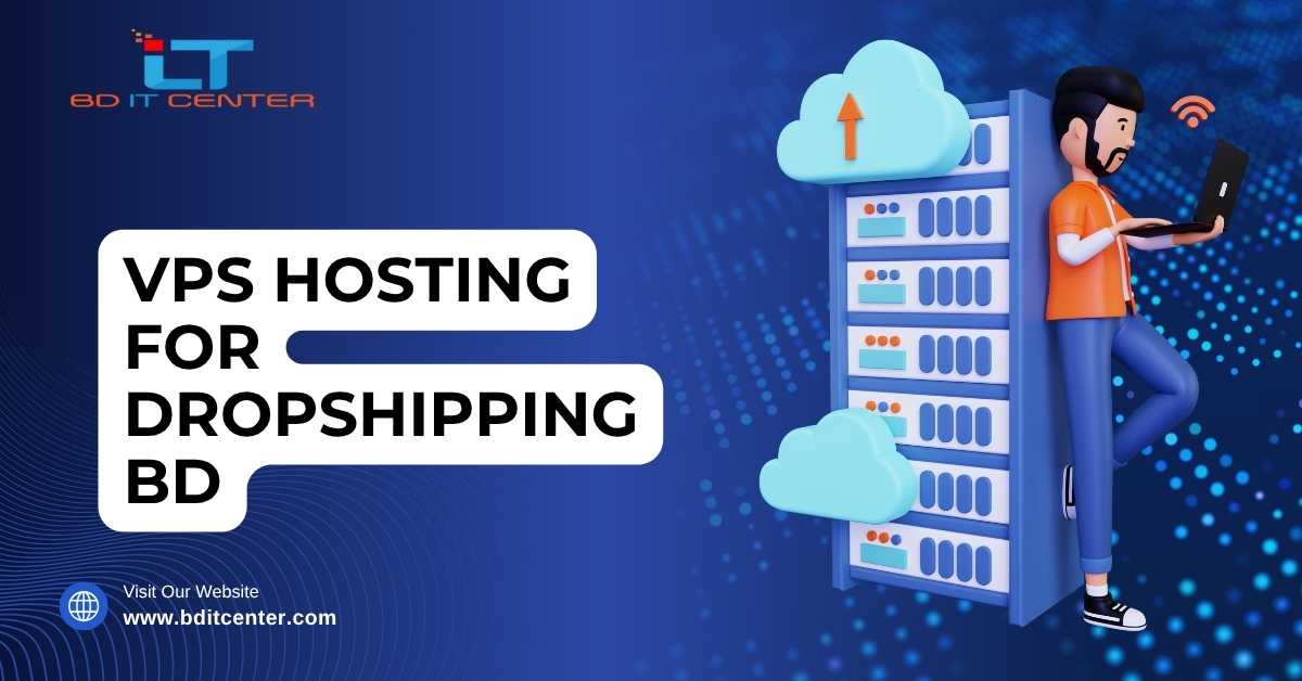 VPS Hosting for Dropshipping BD – Fast, Secure & Affordable