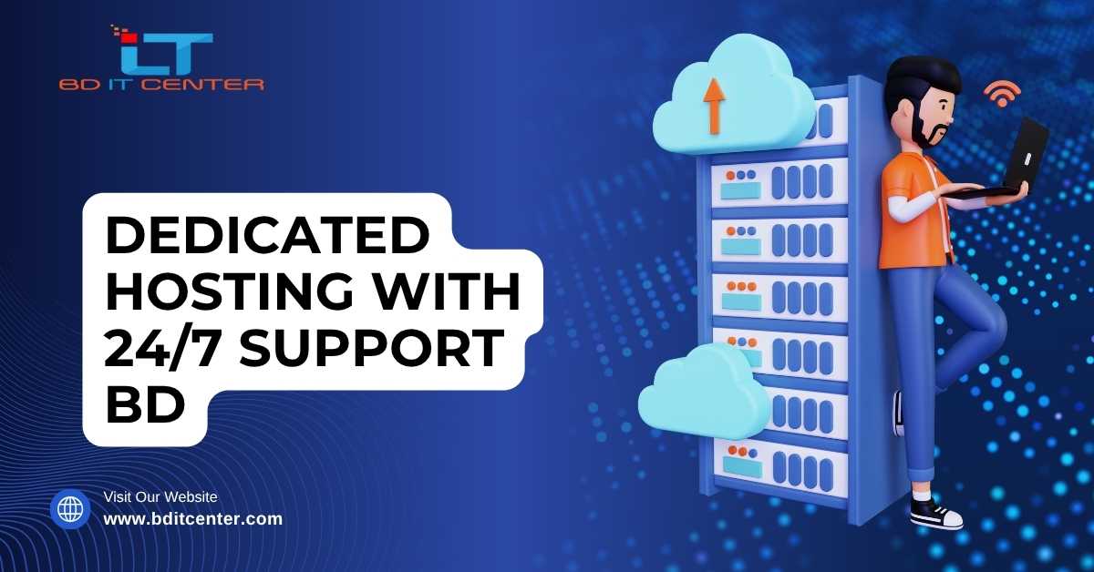 Dedicated Hosting with 24/7 Support in BD – BD IT CENTER