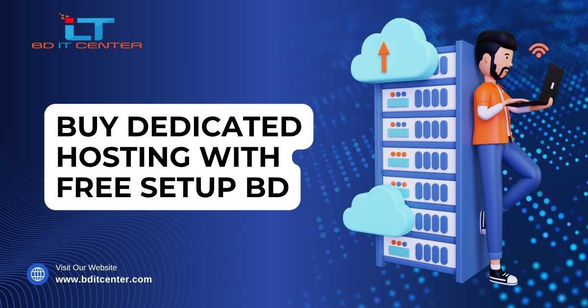 Buy Dedicated Hosting with Free Setup BD – BD IT CENTER