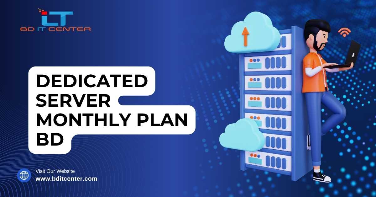 Dedicated Server Monthly Plan BD – Best Price & Free Setup