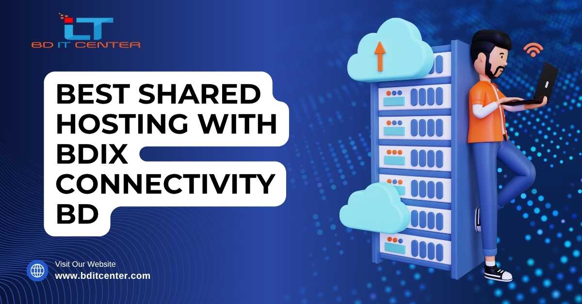 Best Shared Hosting with BDIX Connectivity BD – Fast & Affordable