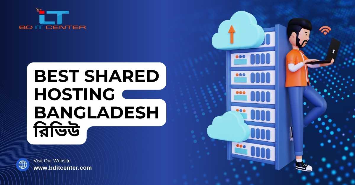 Best Shared Hosting Bangladesh Review 2025 | BD IT CENTER