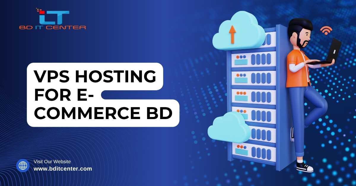 VPS Hosting for E-commerce BD – Secure & Fast Hosting