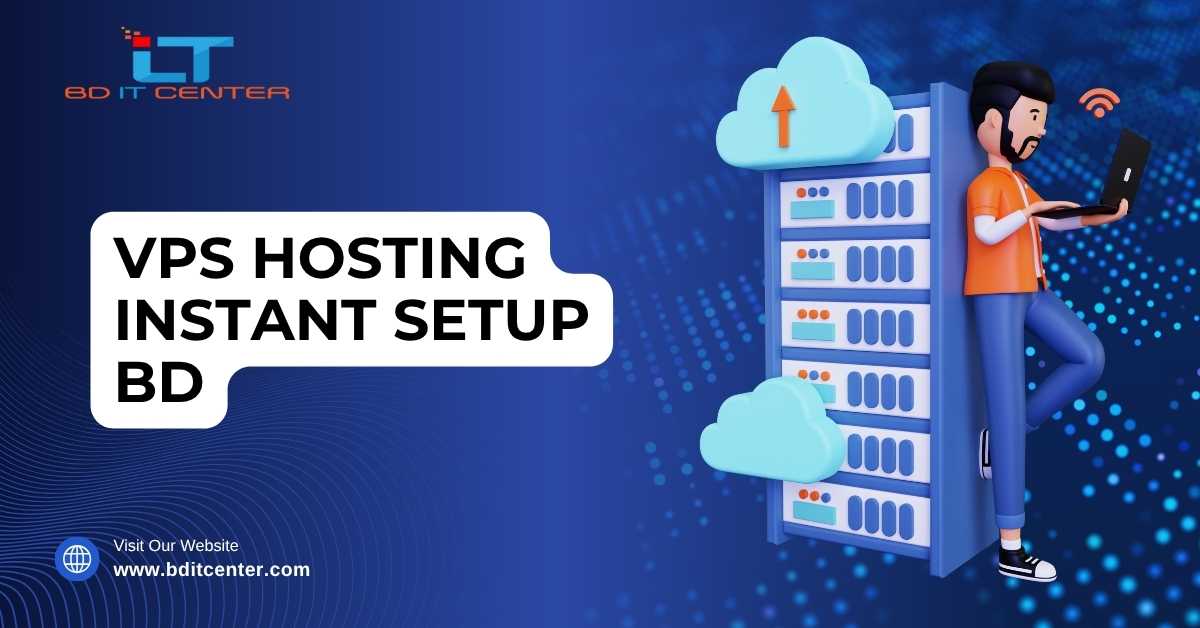 VPS Hosting Instant Setup BD – Fast & Secure Hosting in Bangladesh