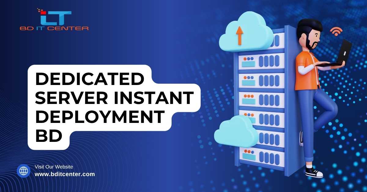 Dedicated Server Instant Deployment BD – Fast & Secure Hosting