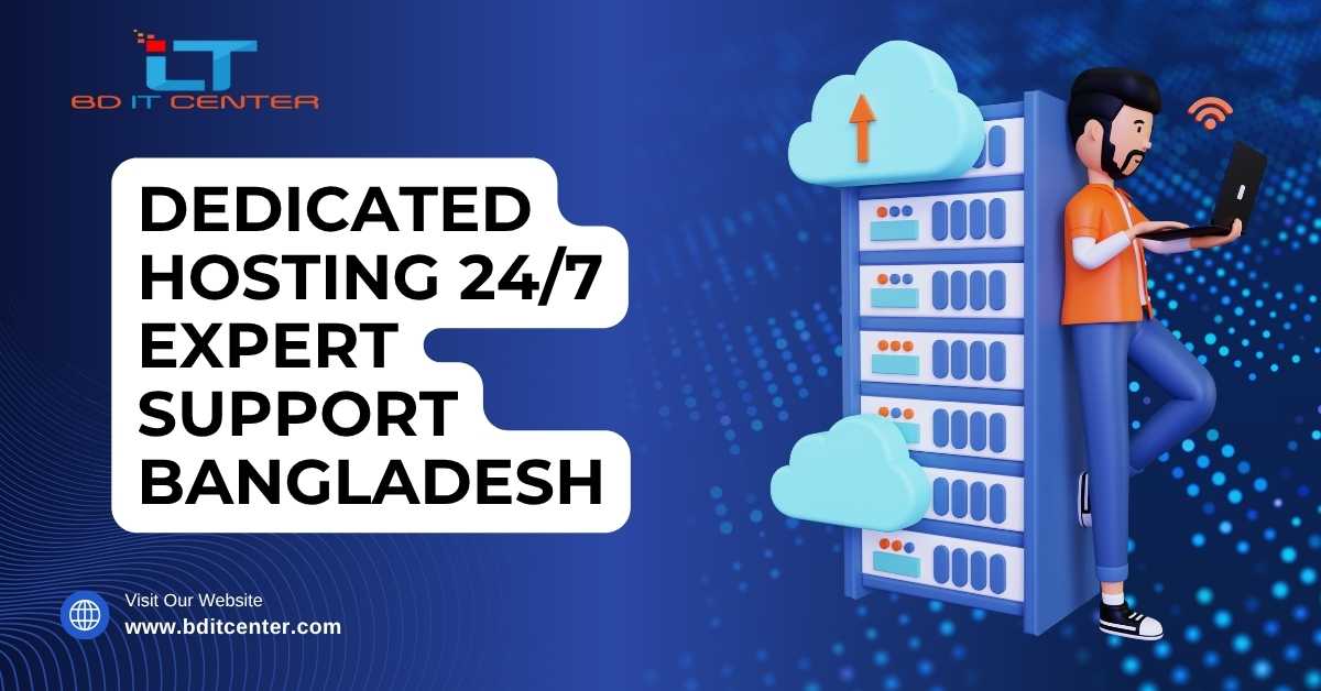 Dedicated Hosting 24/7 Expert Support in Bangladesh