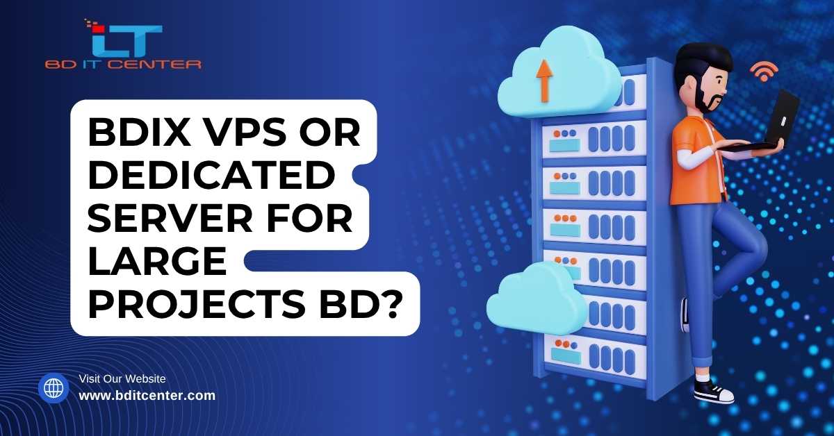 BDIX VPS or Dedicated Server for Large Projects BD