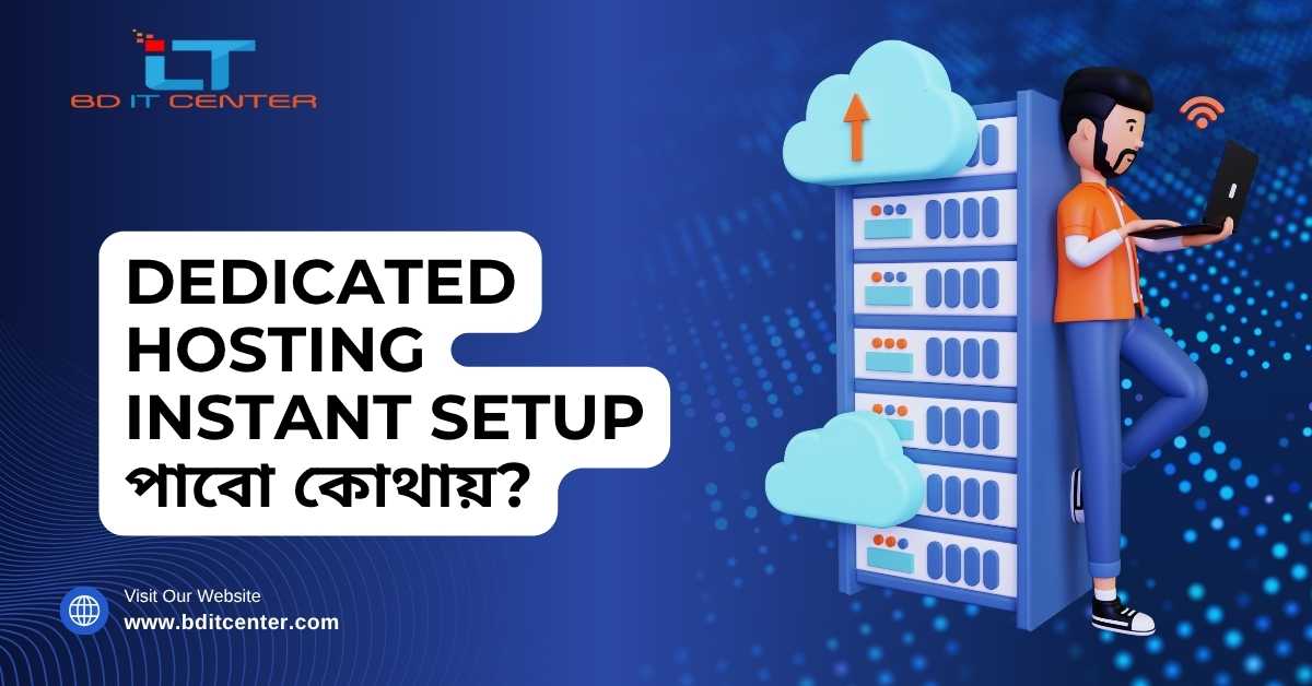 Dedicated Hosting Instant Setup in Bangladesh – BD IT CENTER