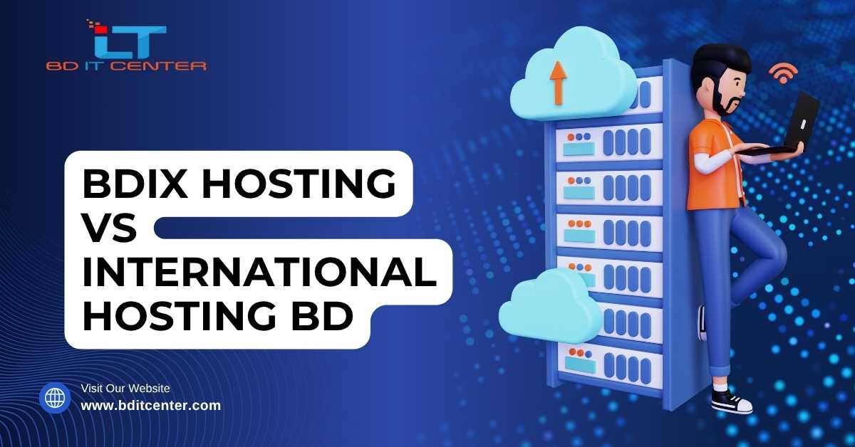 BDIX Hosting vs International Hosting BD | Best Choice 2025